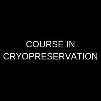 COURSE IN CRYOPRESERVATION