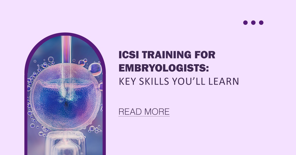ICSI Training for Embryologists