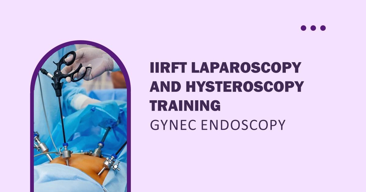 Laparoscopy & Hysteroscopy Training