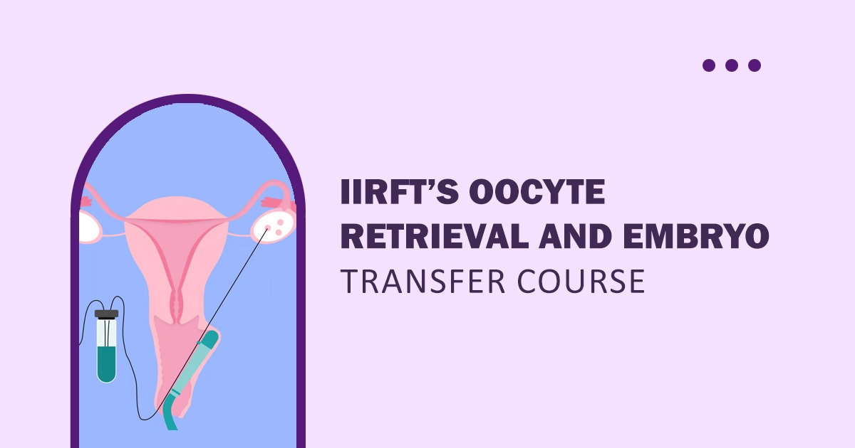 Oocyte Retrieval & Embryo Transfer